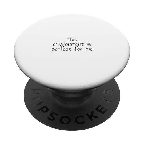 Diese Umgebung ist perfekt für mich PopSockets Klebender PopGrip von Statement Blend