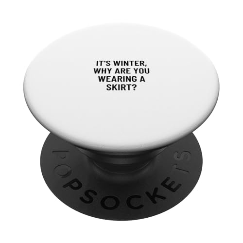 Es ist Winter, warum trägst du einen Rock? PopSockets Klebender PopGrip Es ist Winter, warum trägst du einen Rock? PopSockets Klebender PopGrip von Statement Blend