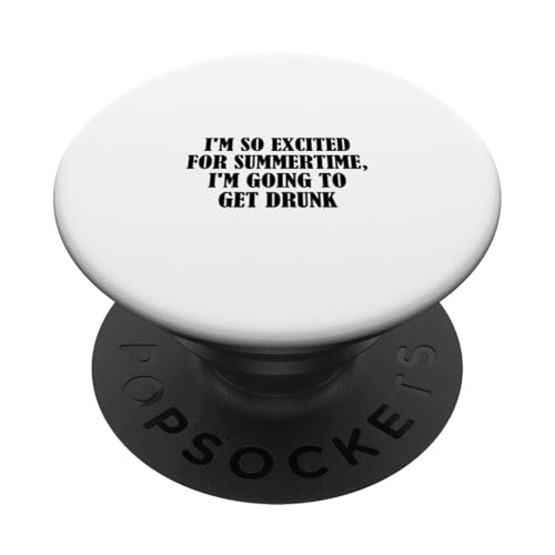 Ich bin so aufgeregt für den Sommer, ich werde mich betrinken PopSockets Klebender PopGrip Ich bin so aufgeregt für den Sommer, ich werde mich betrinken PopSockets Klebender PopGrip von Statement Blend