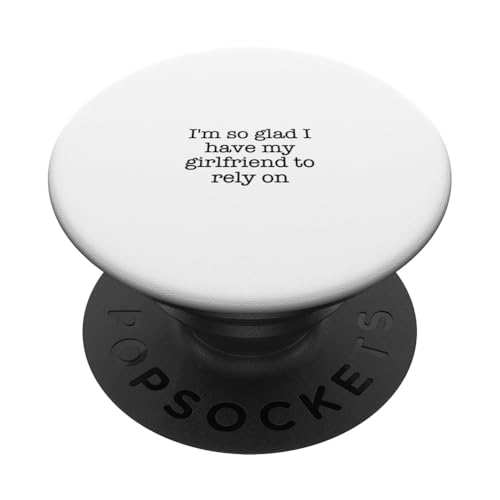 Ich bin so froh, dass ich meine Freundin habe, auf die ich mich verlassen kann PopSockets Klebender PopGrip von Statement Blend