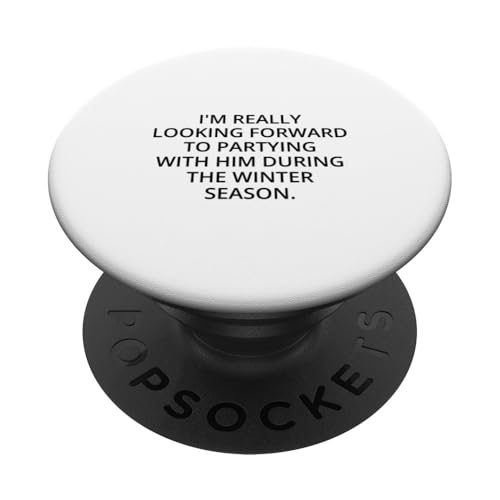 Ich freue mich sehr darauf, mit ihm zu feiern während... PopSockets Klebender PopGrip Ich freue mich sehr darauf, mit ihm zu feiern während... PopSockets Klebender PopGrip von Statement Blend