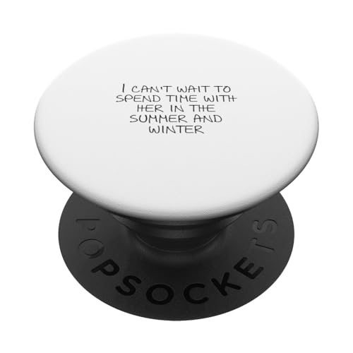 Ich kann es kaum erwarten, im Sommer und Winter Zeit mit ihr zu verbringen PopSockets Klebender PopGrip Ich kann es kaum erwarten, im Sommer und Winter Zeit mit ihr zu verbringen PopSockets Klebender PopGrip von Statement Blend