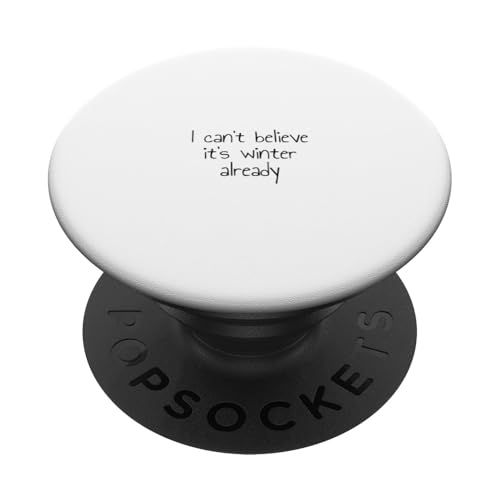 Ich kann nicht glauben, dass es schon Winter ist PopSockets Klebender PopGrip von Statement Blend
