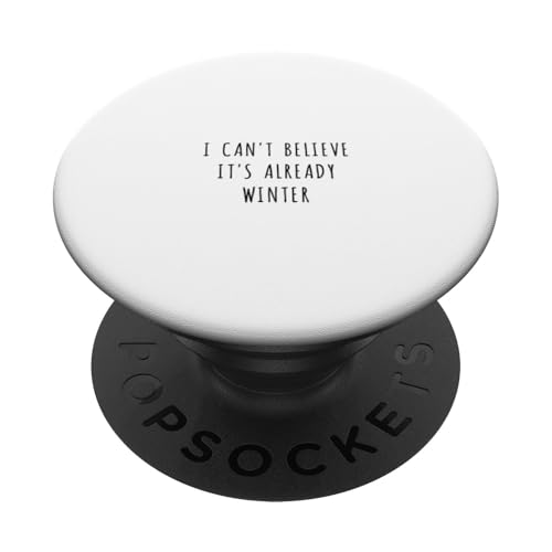 Ich kann nicht glauben, dass es schon Winter ist PopSockets Klebender PopGrip Ich kann nicht glauben, dass es schon Winter ist PopSockets Klebender PopGrip von Statement Blend
