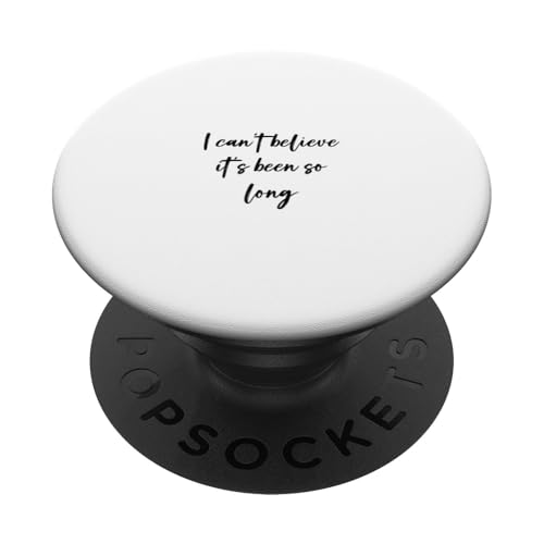 Ich kann nicht glauben, dass es so lange her ist PopSockets Klebender PopGrip Ich kann nicht glauben, dass es so lange her ist PopSockets Klebender PopGrip von Statement Blend