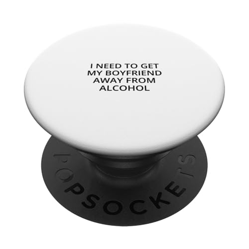 Ich muss meinen Freund vom Alkohol fernhalten PopSockets Klebender PopGrip von Statement Blend