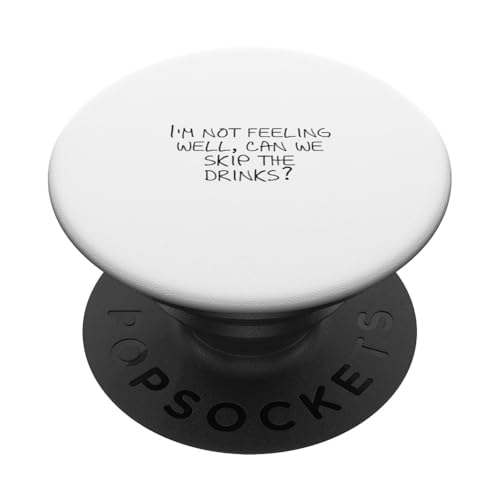 Mir geht es nicht gut, können wir die Getränke überspringen? PopSockets Klebender PopGrip Mir geht es nicht gut, können wir die Getränke überspringen? PopSockets Klebender PopGrip von Statement Blend