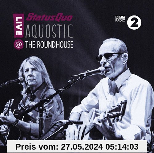 Status Quo - Aquostic! Live at the Roundhouse von Status Quo