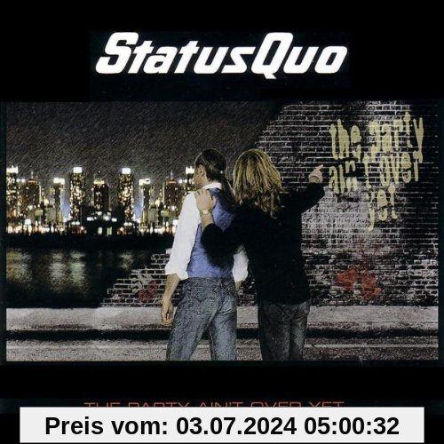 The Party Ain't Over Yet... von Status Quo