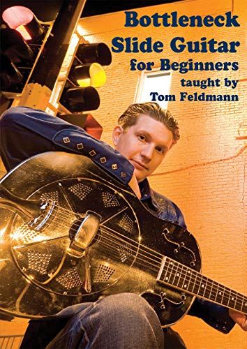 Bottleneck Slide Guitar taught by Tom Feldmann Bottleneck Slide Guitar taught by Tom Feldmann von Stefan Grossman's Guitar Workshop