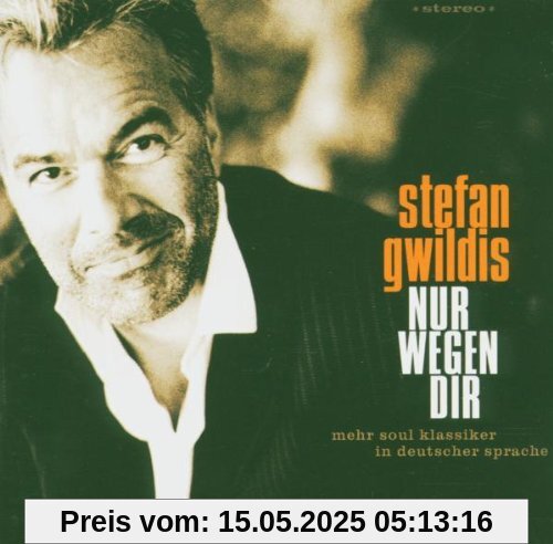 Nur Wegen Dir von Stefan Gwildis