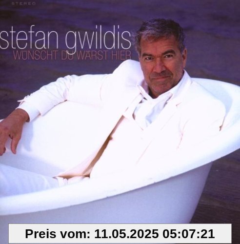 Wünscht du Wärst Hier Wünscht du Wärst Hier von Stefan Gwildis