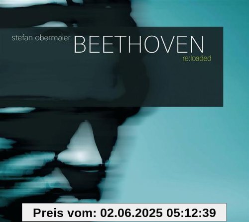 Beethoven Re:Loaded Beethoven Re:Loaded von Stefan Obermaier