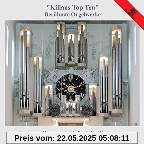 Kilians Top Ten-Berhmte Orgelwerke von Stefan Schmidt