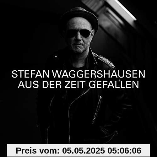 Aus der Zeit Gefallen von Stefan Waggershausen