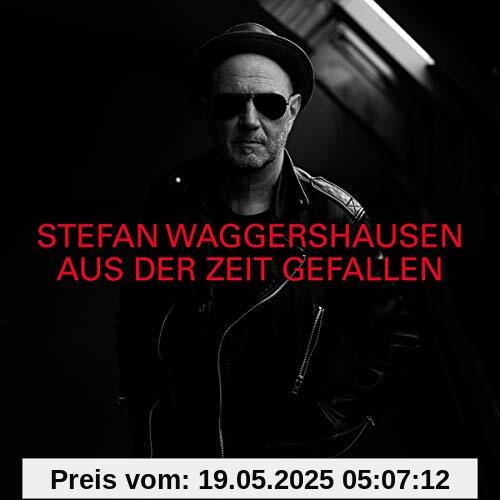 Aus der Zeit gefallen Aus der Zeit gefallen von Stefan Waggershausen