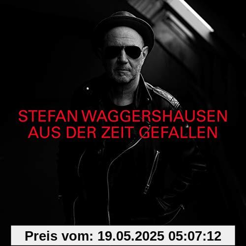 Aus der Zeit gefallen von Stefan Waggershausen