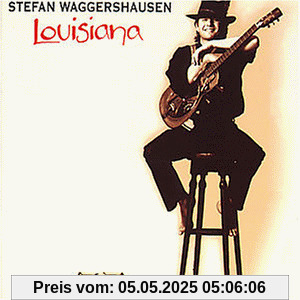 Louisiana Louisiana von Stefan Waggershausen