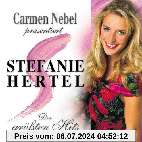 Carmen Nebel präsentiert Stefanie Hertel - die Größten Hits von Stefanie Hertel