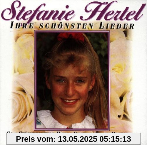 Ihre Schönsten Lieder von Stefanie Hertel