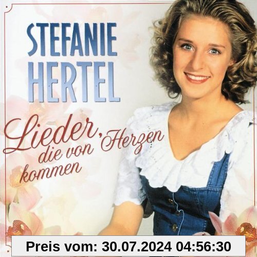 Lieder,die Von Herzen Kommen von Stefanie Hertel