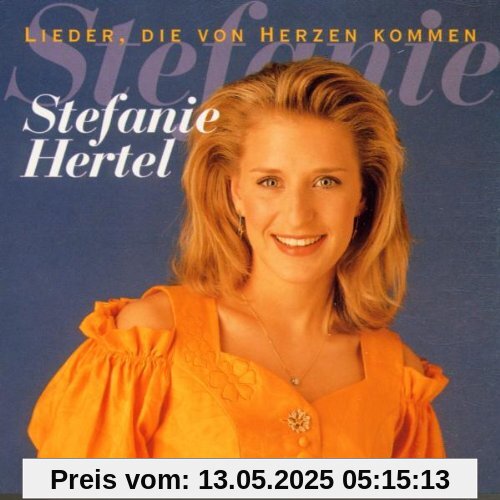 Lieder,die Von Herzen Kommen von Stefanie Hertel