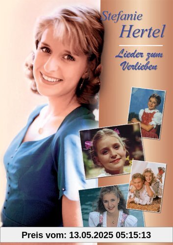 Stefanie Hertel - Lieder zum Verlieben von Stefanie Hertel