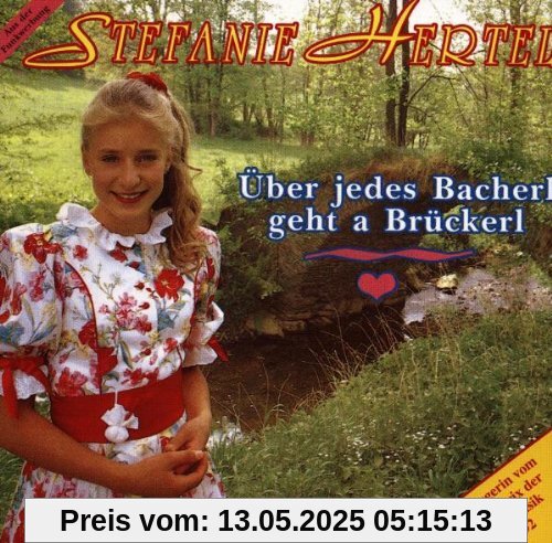 Über Jedes Bacherl Geht a Brückerl von Stefanie Hertel