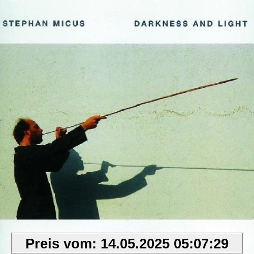 Darkness and Light Darkness and Light von Stephan Micus
