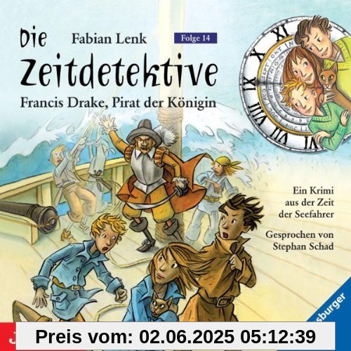 Die Zeitdetektive: Francis Drake.Pirat der Königi von Stephan Schad