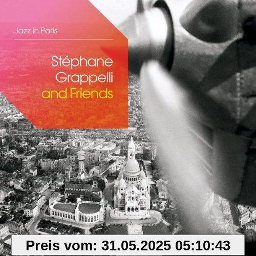 Jazz in Paris: Stéphane Grappelli and Friends Jazz in Paris: Stéphane Grappelli and Friends von Stephane Grappelli