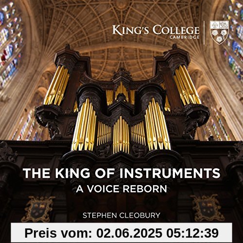 The King of Instruments-a Voice Reborn von Stephen Cleobury