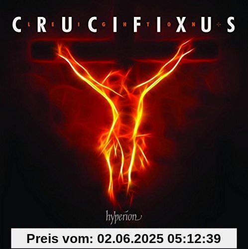 Leighton: Crucifixus - Chorwerke Leighton: Crucifixus - Chorwerke von Stephen Layton