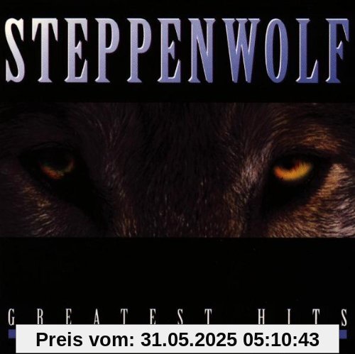 Greatest Hits Steppenwolf Greatest Hits Steppenwolf von Steppenwolf
