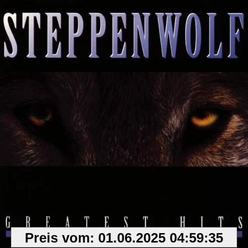 Greatest Hits Steppenwolf von Steppenwolf