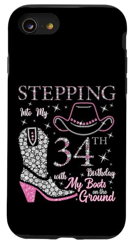 Ich trete in meinen 34. Geburtstag mit meinen Stiefeln auf dem Boden Hülle für iPhone SE (2020) / 7 / 8 von Stepping Into My Birthday Cowgirls B-Day Party