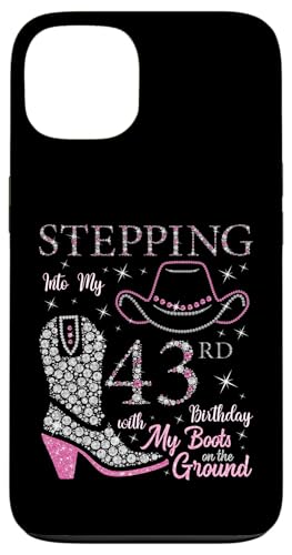 Ich trete in meinen 43. Geburtstag mit meinen Stiefeln auf dem Boden Hülle für iPhone 13 von Stepping Into My Birthday Cowgirls B-Day Party