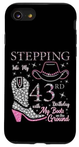 Ich trete in meinen 43. Geburtstag mit meinen Stiefeln auf dem Boden Hülle für iPhone SE (2020) / 7 / 8 von Stepping Into My Birthday Cowgirls B-Day Party