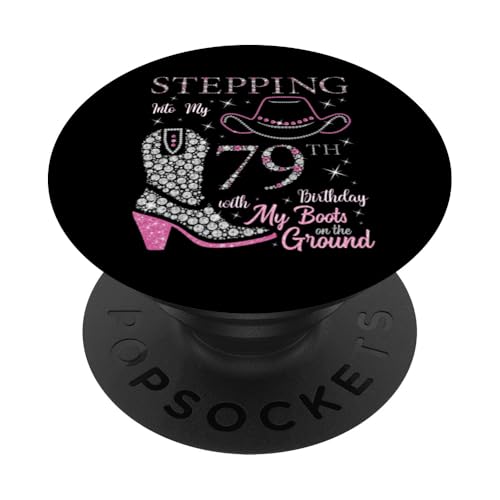 Ich trete in meinen 79. Geburtstag mit meinen Stiefeln auf dem Boden PopSockets Klebender PopGrip von Stepping Into My Birthday Cowgirls B-Day Party