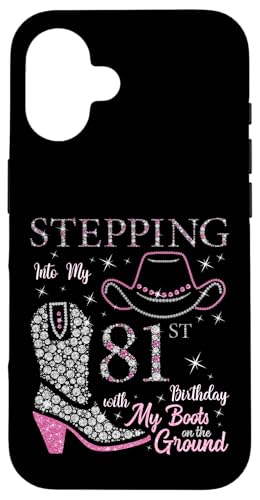 Ich trete in meinen 81. Geburtstag mit meinen Stiefeln auf dem Boden Hülle für iPhone 16 Ich trete in meinen 81. Geburtstag mit meinen Stiefeln auf dem Boden Hülle für iPhone 16 von Stepping Into My Birthday Cowgirls B-Day Party
