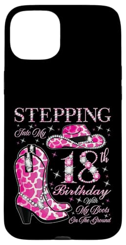 Ich trete in meinen 18. Geburtstag mit meinen Stiefeln auf dem Boden Hülle für iPhone 15 Plus von Stepping Into My Birthday Cowgirls Birthday Party