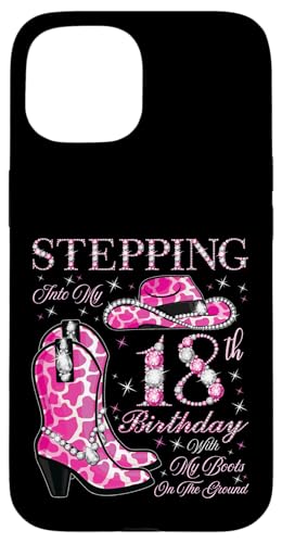Ich trete in meinen 18. Geburtstag mit meinen Stiefeln auf dem Boden Hülle für iPhone 15 von Stepping Into My Birthday Cowgirls Birthday Party