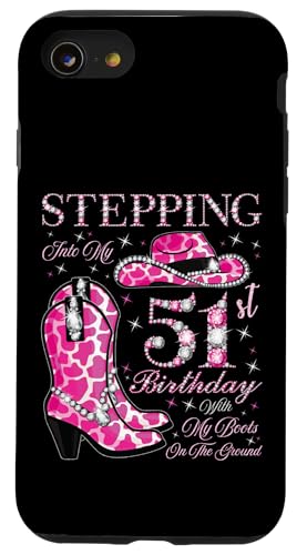 Ich trete in meinen 51. Geburtstag mit meinen Stiefeln auf dem Boden Hülle für iPhone SE (2020) / 7 / 8 von Stepping Into My Birthday Cowgirls Birthday Party
