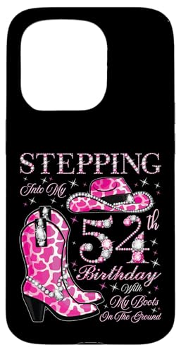 Ich trete in meinen 54. Geburtstag mit meinen Stiefeln auf dem Boden Hülle für iPhone 15 Pro von Stepping Into My Birthday Cowgirls Birthday Party