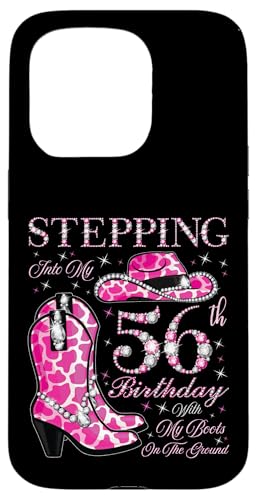 Ich trete in meinen 56. Geburtstag mit meinen Stiefeln auf dem Boden Hülle für iPhone 15 Pro von Stepping Into My Birthday Cowgirls Birthday Party