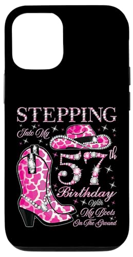 Ich trete in meinen 57. Geburtstag mit meinen Stiefeln auf dem Boden Hülle für iPhone 12/12 Pro von Stepping Into My Birthday Cowgirls Birthday Party