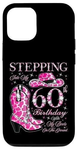 Ich trete in meinen 60. Geburtstag mit meinen Stiefeln auf dem Boden Hülle für iPhone 12/12 Pro von Stepping Into My Birthday Cowgirls Birthday Party