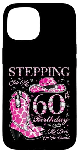 Ich trete in meinen 60. Geburtstag mit meinen Stiefeln auf dem Boden Hülle für iPhone 15 Ich trete in meinen 60. Geburtstag mit meinen Stiefeln auf dem Boden Hülle für iPhone 15 von Stepping Into My Birthday Cowgirls Birthday Party