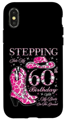Ich trete in meinen 60. Geburtstag mit meinen Stiefeln auf dem Boden Hülle für iPhone X/XS von Stepping Into My Birthday Cowgirls Birthday Party