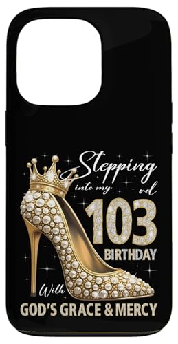 Mit Gottes Gnade und Barmherzigkeit in meinen 103. Geburtstag treten Hülle für iPhone 13 Pro Mit Gottes Gnade und Barmherzigkeit in meinen 103. Geburtstag treten Hülle für iPhone 13 Pro von Stepping Into My Birthday Heel & Crown B-day Ideas
